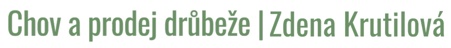 Chov drůbeže Olomouc ZE-KA Zdena Krutilová